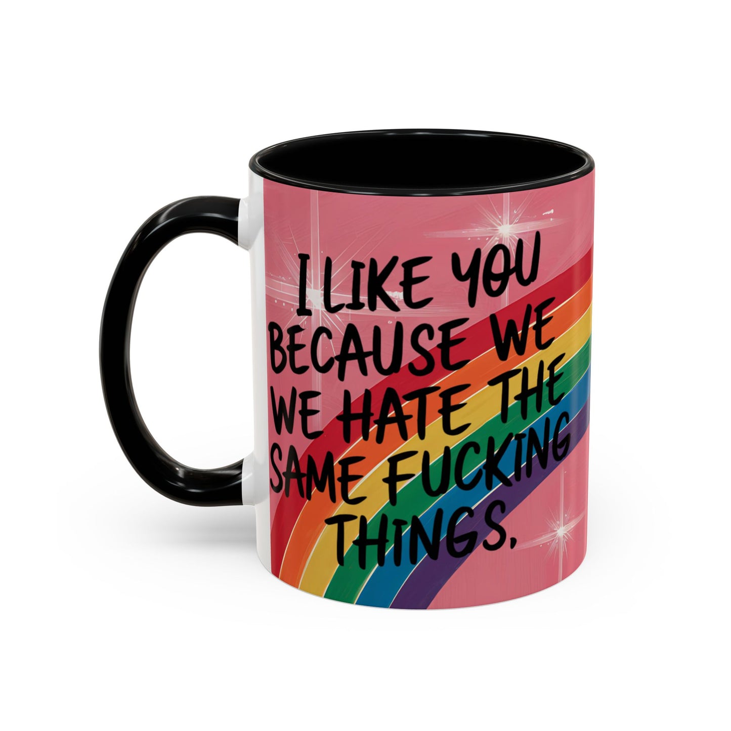 Funny Bestie or Co-Worker Gift Mug – "We Hate the Same Things" Accent Coffee 11 or 15 oz Mug