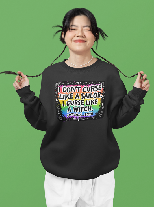 I Don’t Curse Like a Sailor I Curse Like a Witch Unisex Sweatshirt