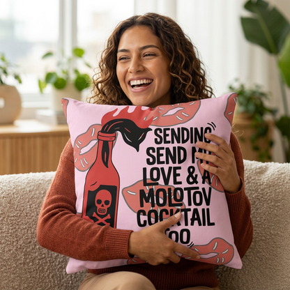 Sending My Love & a Molotov Cocktail Square Pillow
