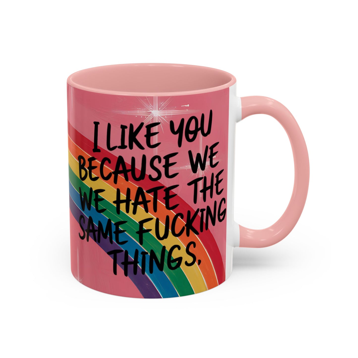 Funny Bestie or Co-Worker Gift Mug – "We Hate the Same Things" Accent Coffee 11 or 15 oz Mug