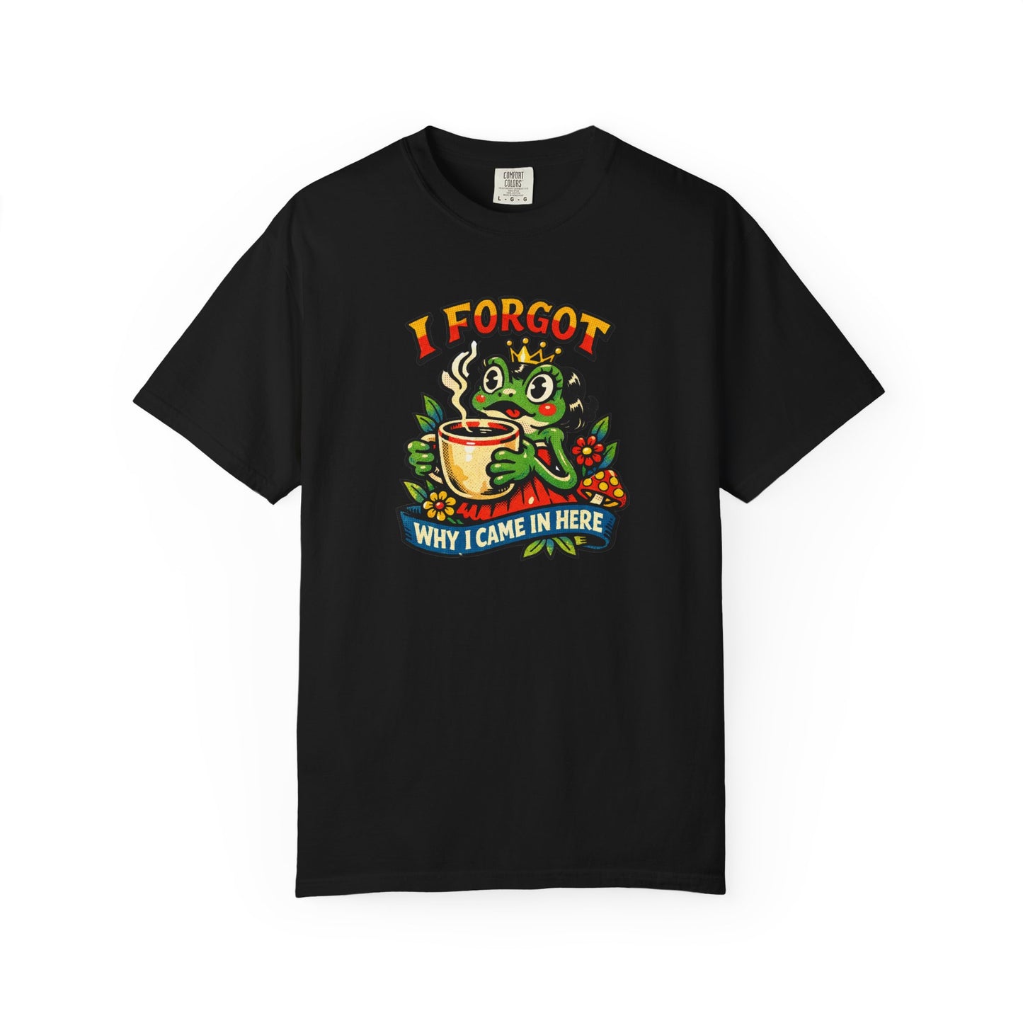I Forgot Why I Came In Here Frog Comfort Colors 1717 Unisex T-Shirt