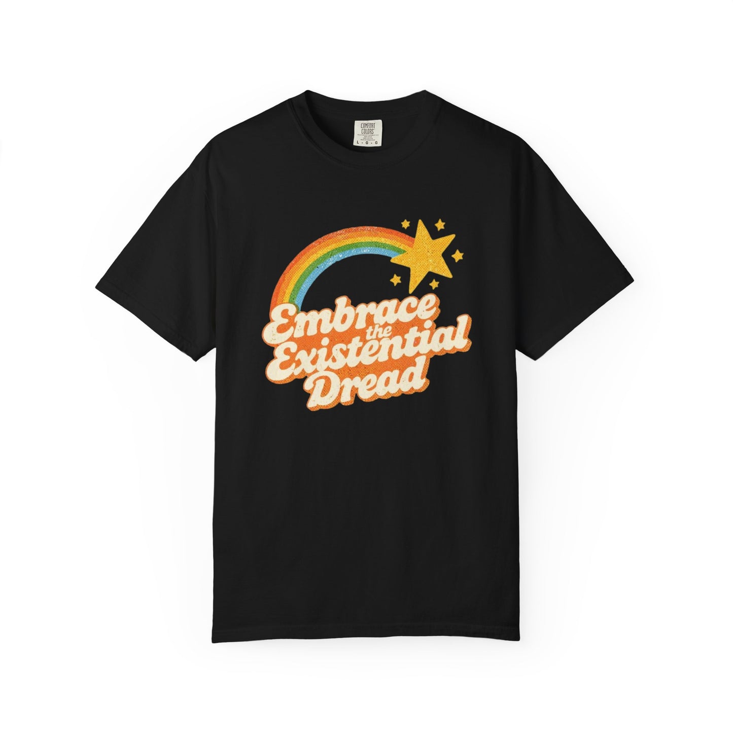 Embrace the Existential Dread Comfort Colors T-Shirt