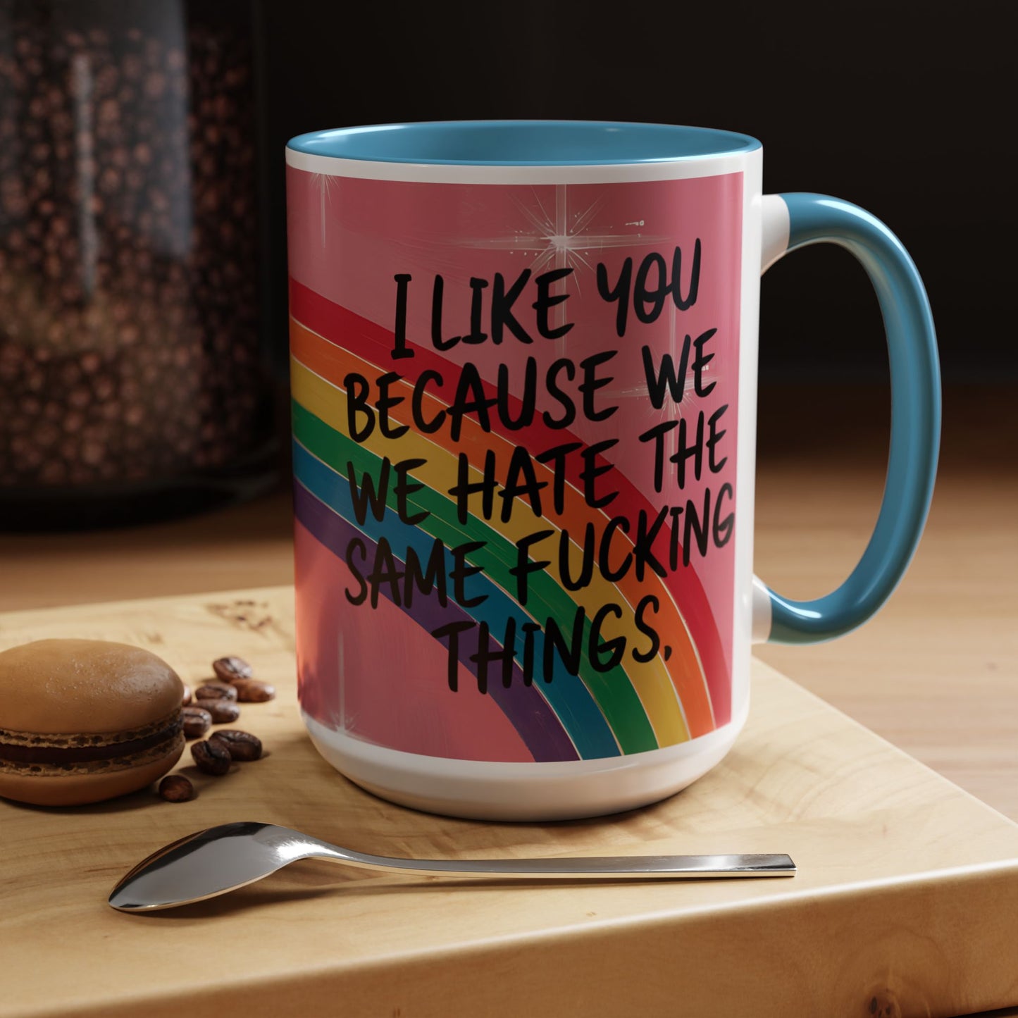 Funny Bestie or Co-Worker Gift Mug – "We Hate the Same Things" Accent Coffee 11 or 15 oz Mug