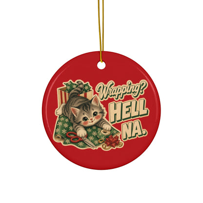 Funny Cat “Wrapping? Hell NA.” Christmas Ornament