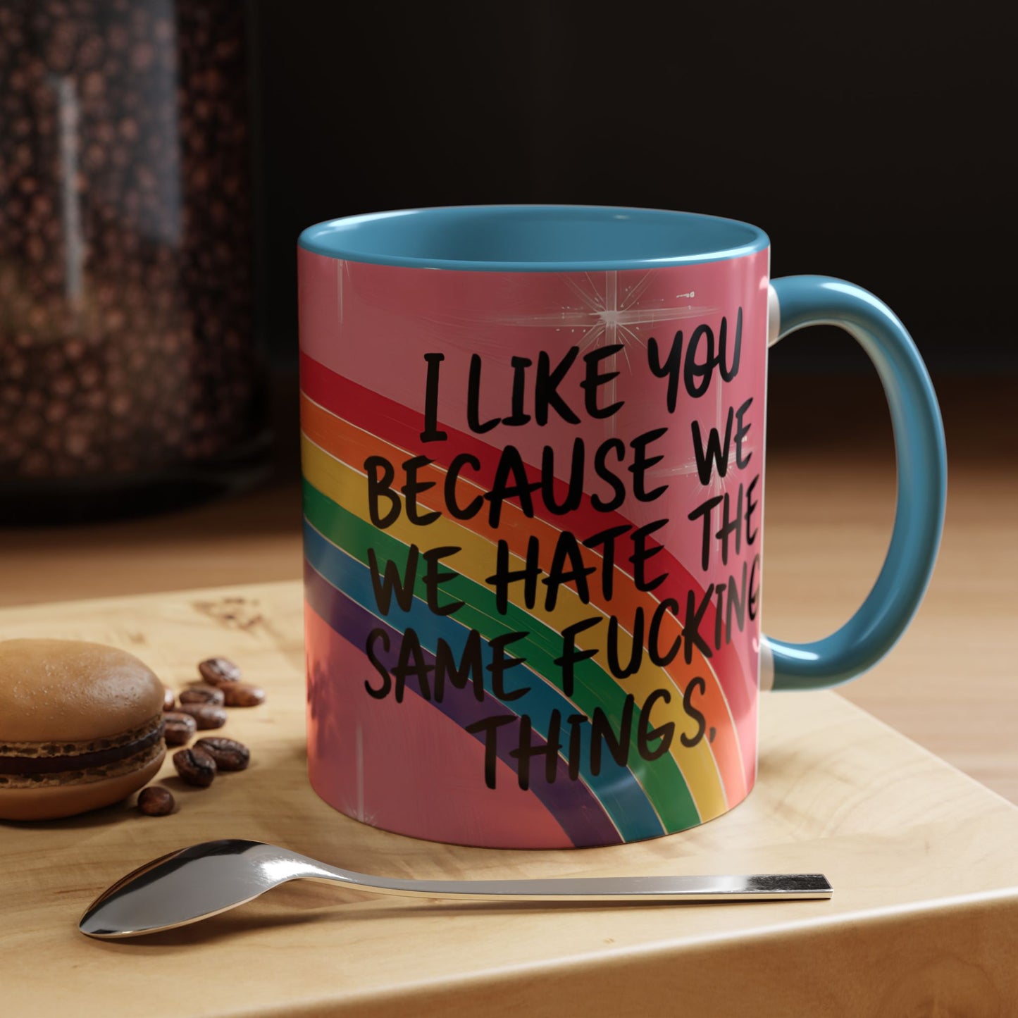Funny Bestie or Co-Worker Gift Mug – "We Hate the Same Things" Accent Coffee 11 or 15 oz Mug
