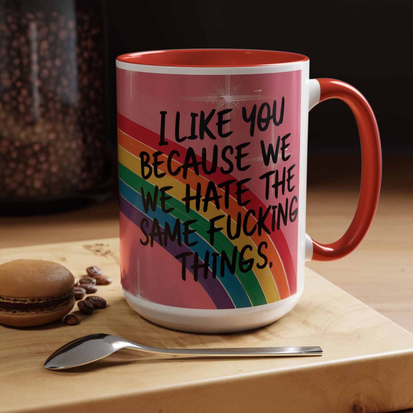 Funny Bestie or Co-Worker Gift Mug – "We Hate the Same Things" Accent Coffee 11 or 15 oz Mug