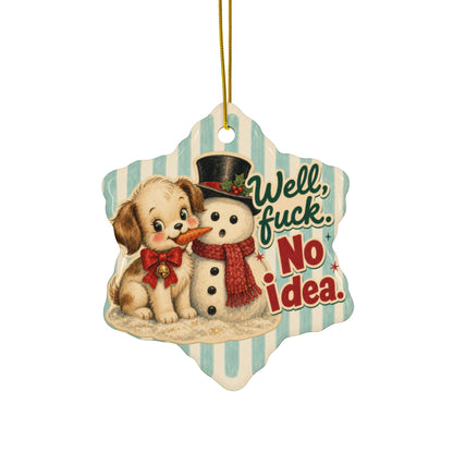 Well Fuck No Idea Funny Christmas Ceramic Ornament