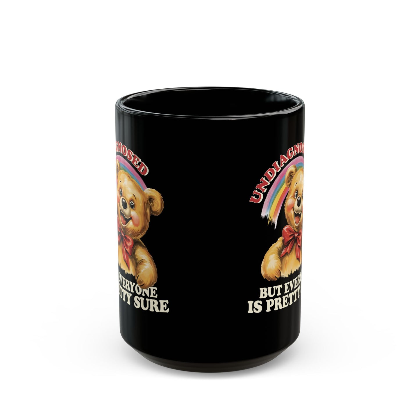 Funny “Undiagnosed But Everyone Is Pretty Sure” Bear Mug – Black Ceramic Coffee Cup, 11oz & 15oz