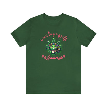 Cute Cannabis Mascot I Can Buy Myself Flowers 8 Colors Available Unisex Jersey Short Sleeve Tee