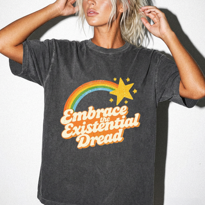 Embrace the Existential Dread Comfort Colors T-Shirt