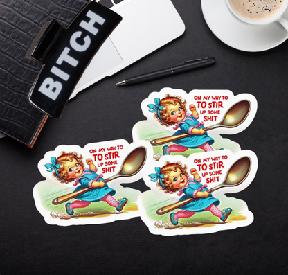 On My Way to Stir Up Some Shit Sticker