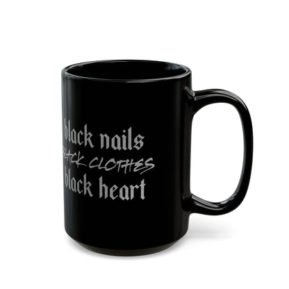 Black Nails Black Clothes Black Heart Mug Funny Gothic Coffee Cup (11oz & 15oz)