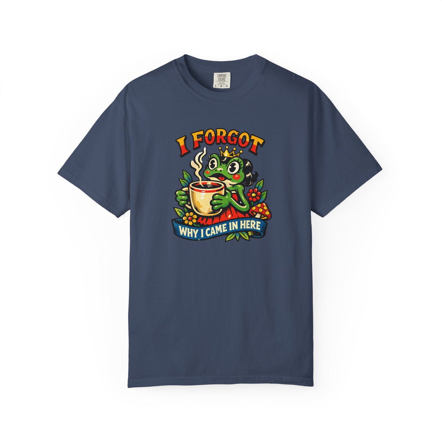 I Forgot Why I Came In Here Frog Comfort Colors 1717 Unisex T-Shirt