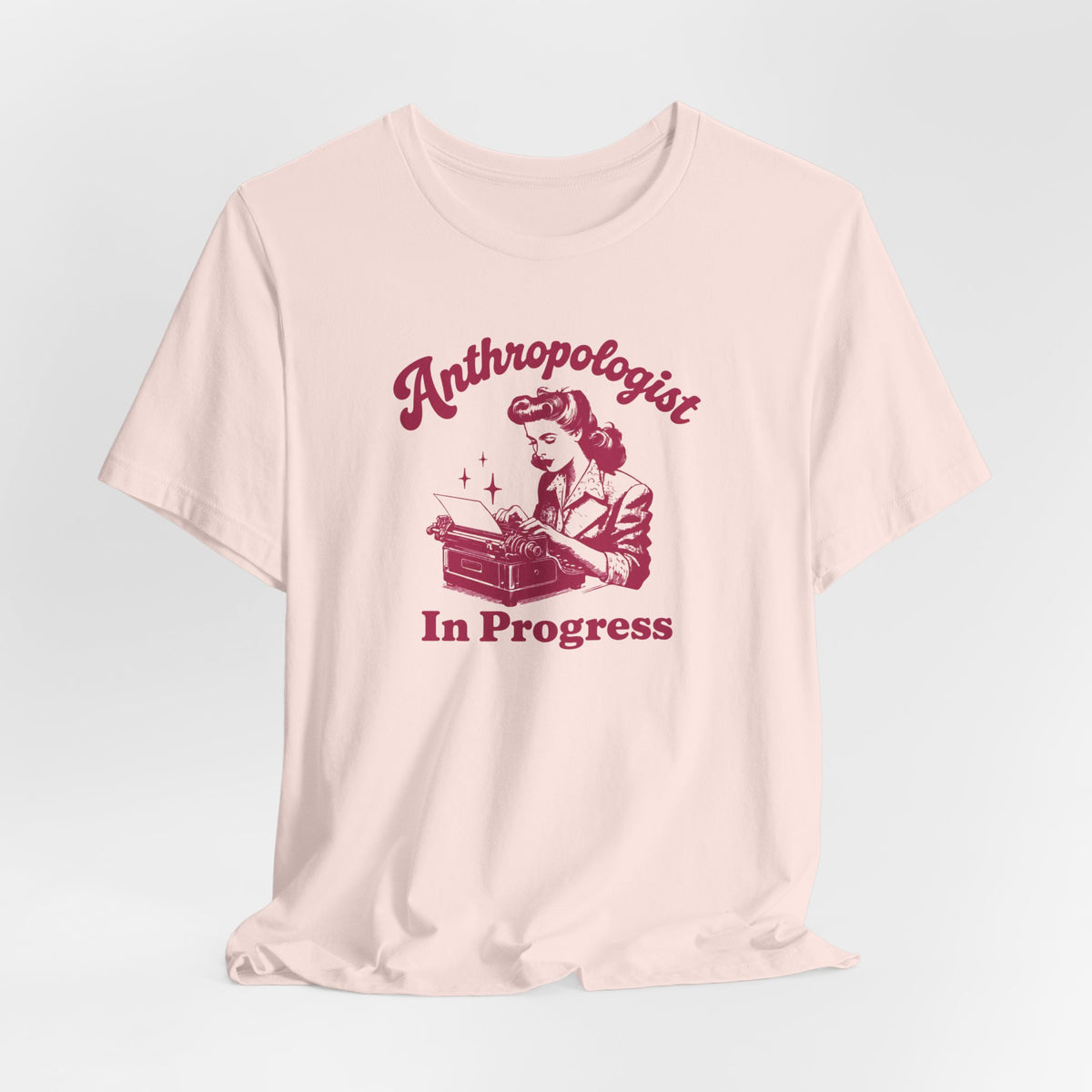 Anthropologist In Progress Unisex Jersey Short Sleeve Tee