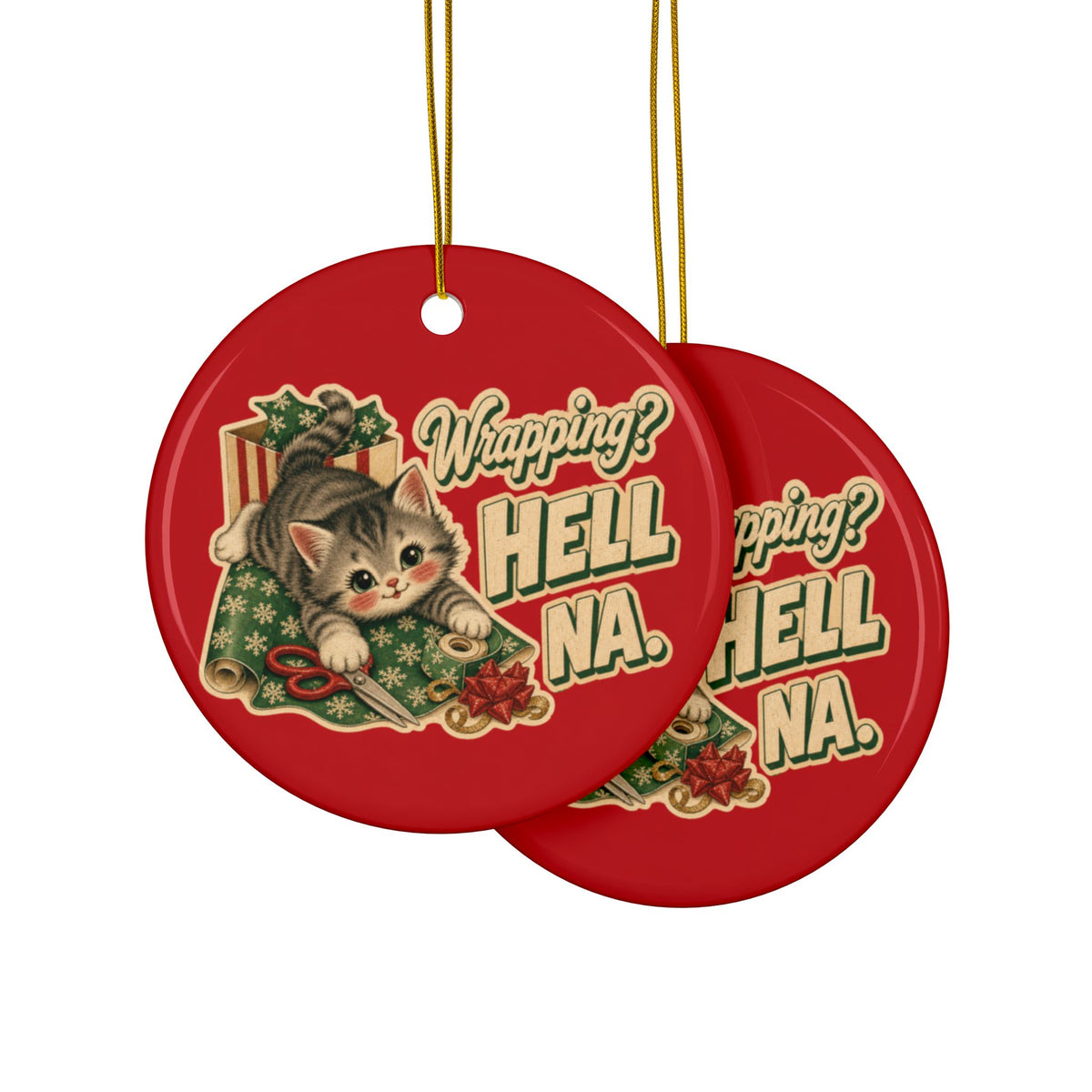 Funny Cat “Wrapping? Hell NA.” Christmas Ornament