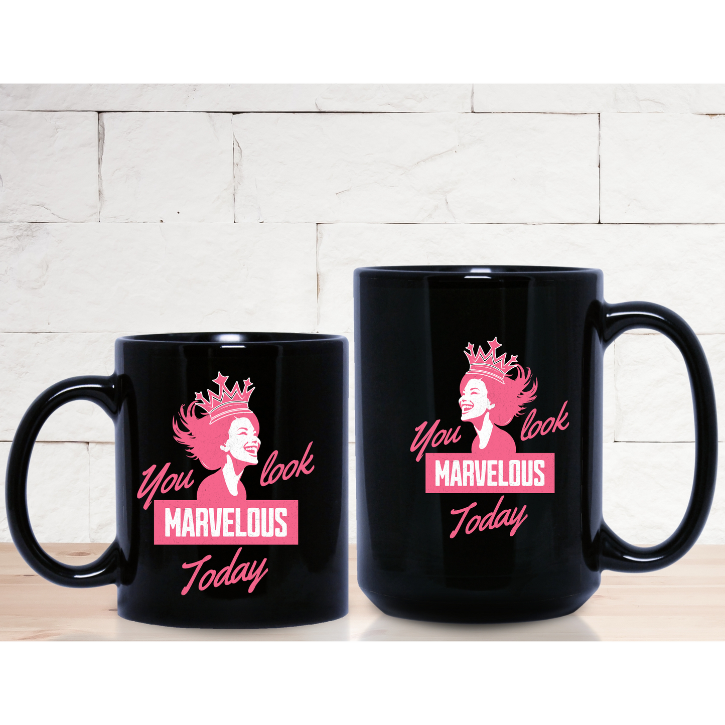CelebMagic Love Collection - You Look Marvelous Today, Accent Pink, Accent Black, All White, All Black 11 oz, 15 oz