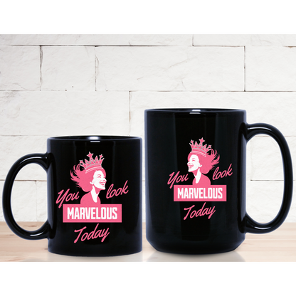 CelebMagic Love Collection - You Look Marvelous Today, Accent Pink, Accent Black, All White, All Black 11 oz, 15 oz