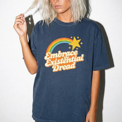 Embrace the Existential Dread Comfort Colors T-Shirt