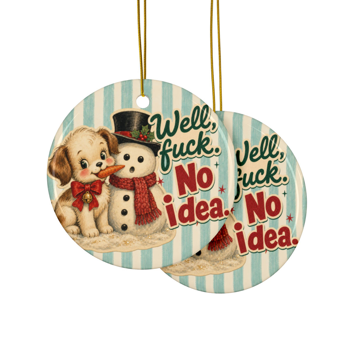 Well Fuck No Idea Funny Christmas Ceramic Ornament