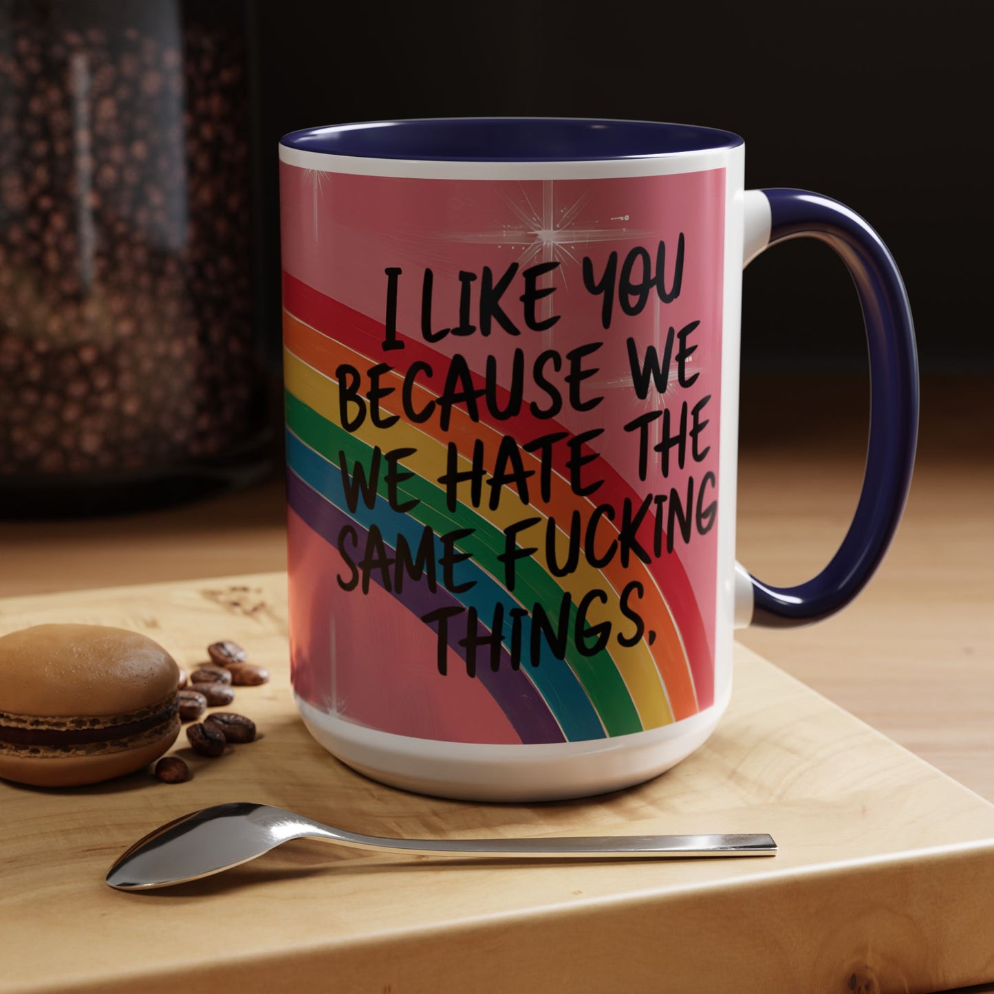 Funny Bestie or Co-Worker Gift Mug – "We Hate the Same Things" Accent Coffee 11 or 15 oz Mug
