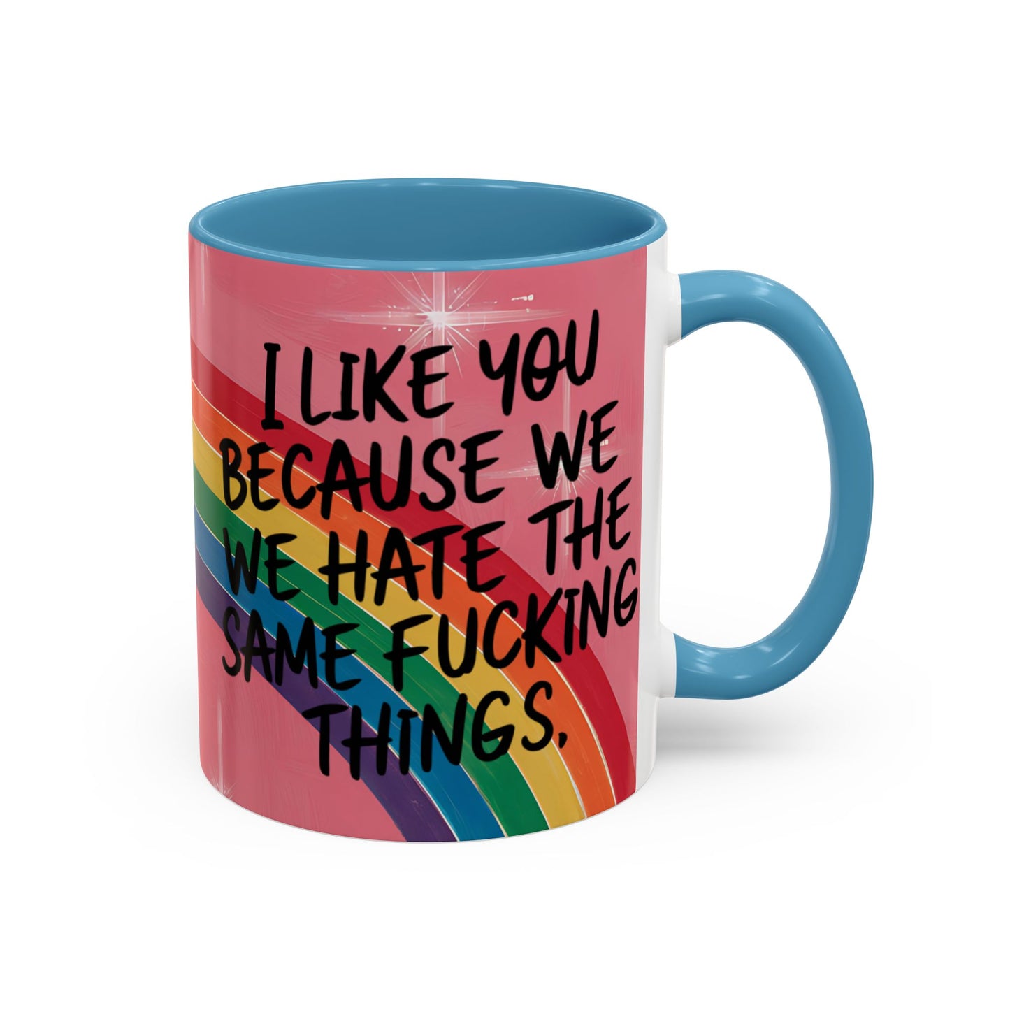 Funny Bestie or Co-Worker Gift Mug – "We Hate the Same Things" Accent Coffee 11 or 15 oz Mug
