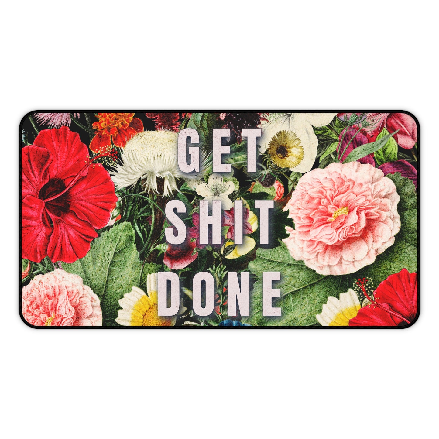 Vintage Floral Desk Mat - Get Shit Done Motivational Design in 3 Sizes