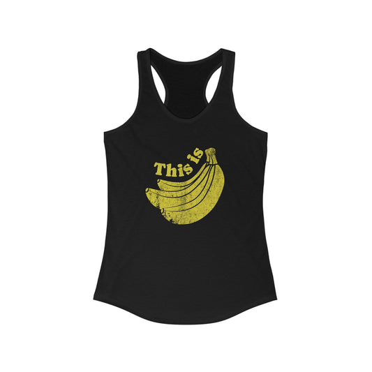 CUSTOM: THIS IS BANANAS Women's Ideal Racerback Tank