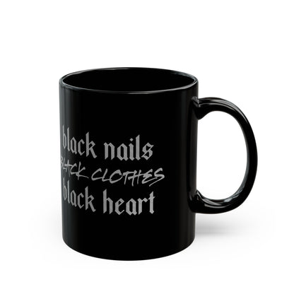 Black Nails Black Clothes Black Heart Mug Funny Gothic Coffee Cup (11oz & 15oz)