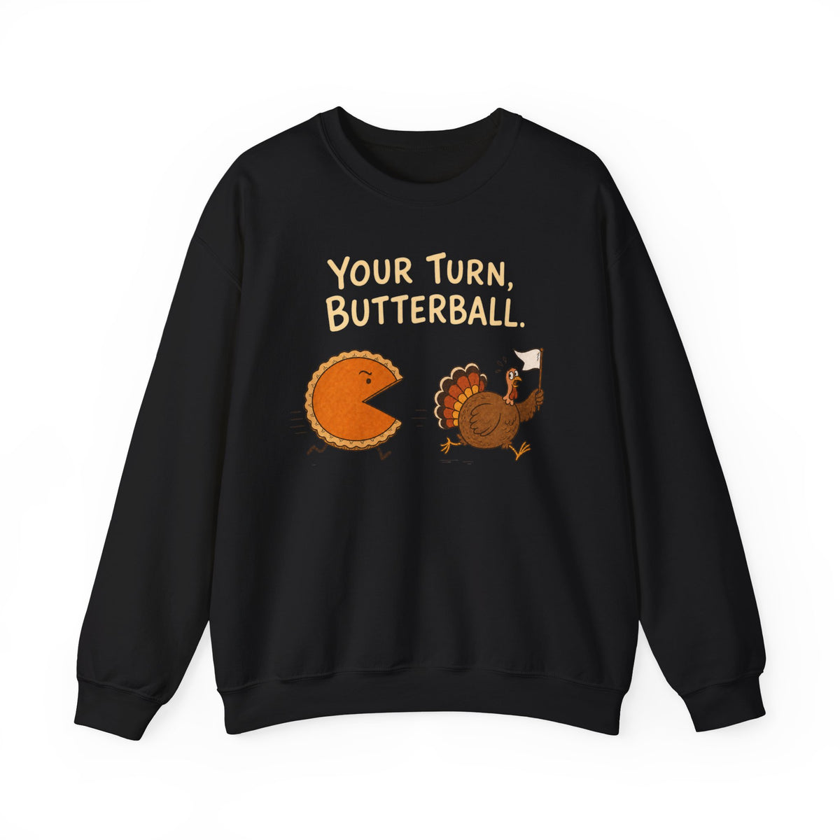 Your Turn, Butterball Thanksgiving Turkey Crewneck Sweatshirt