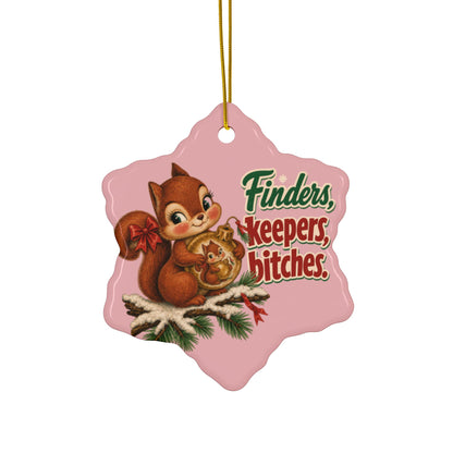 Finders Keepers, Bitches Squirrel Christmas Ornament
