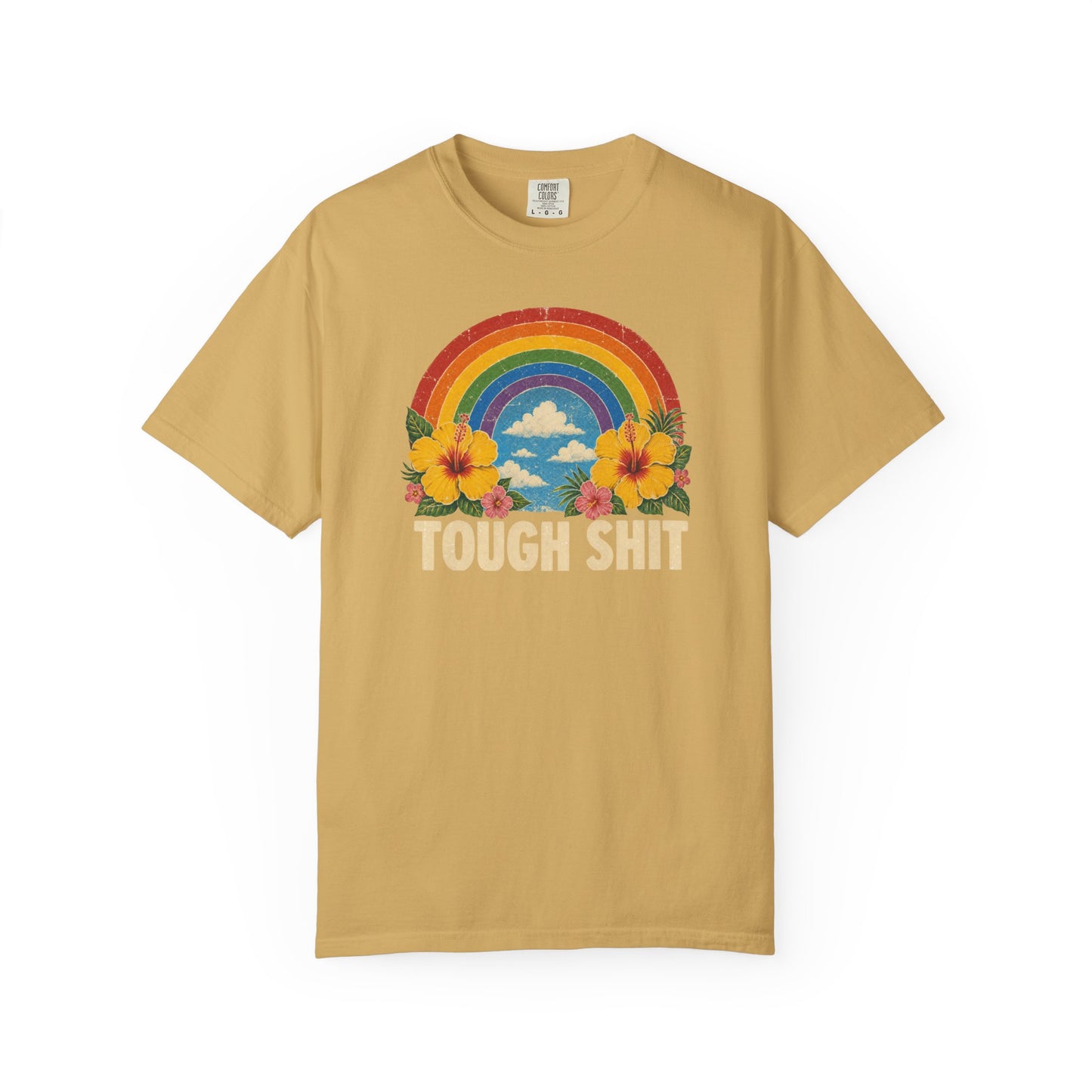 Tough Shit Rainbow Shirt Retro Graphic Unisex Comfort Colors 1717 T-Shirt