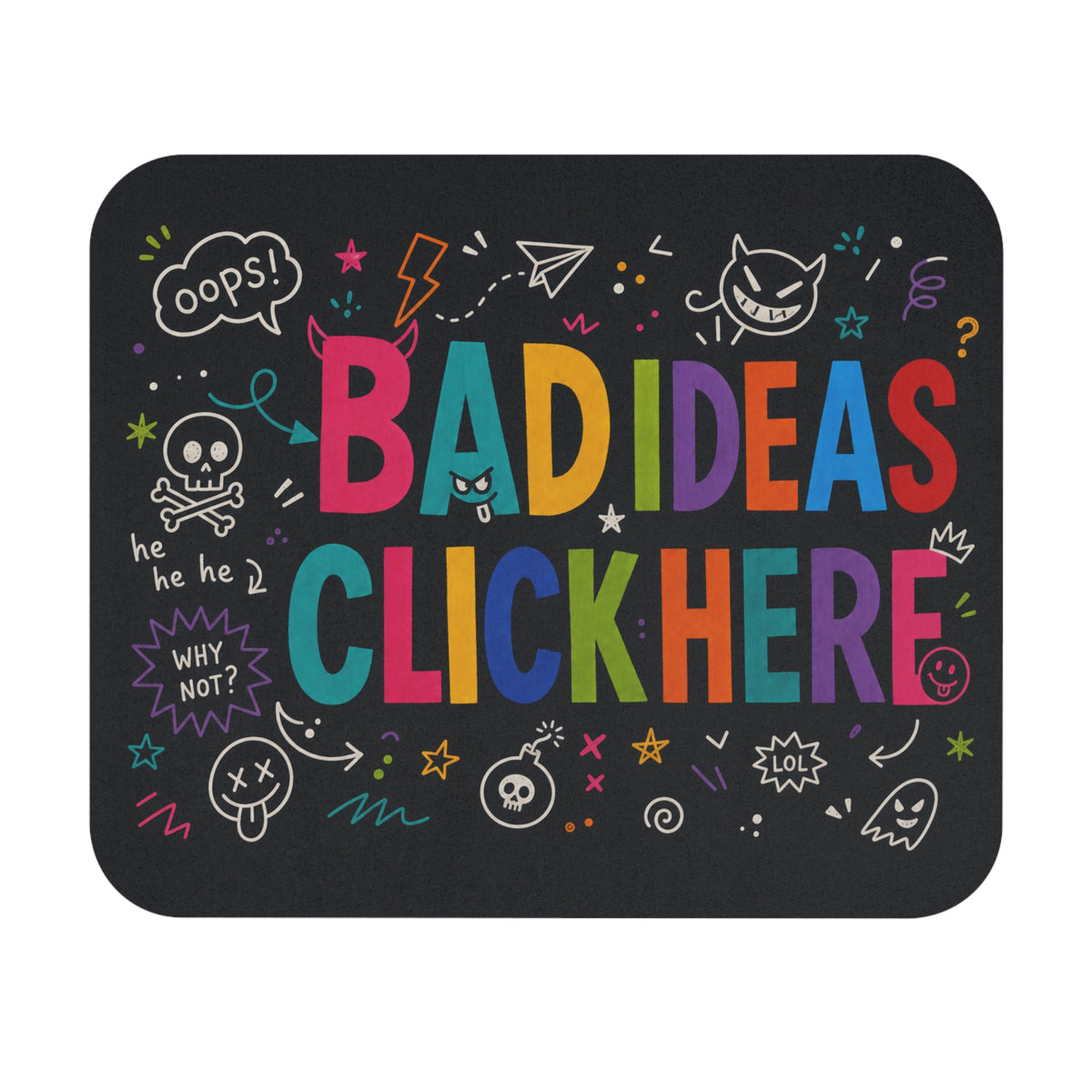 Bad Ideas Mouse Pad | Funny Coworker Gift & Office Desk Accessory