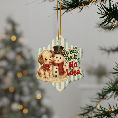 Well Fuck No Idea Funny Christmas Ceramic Ornament