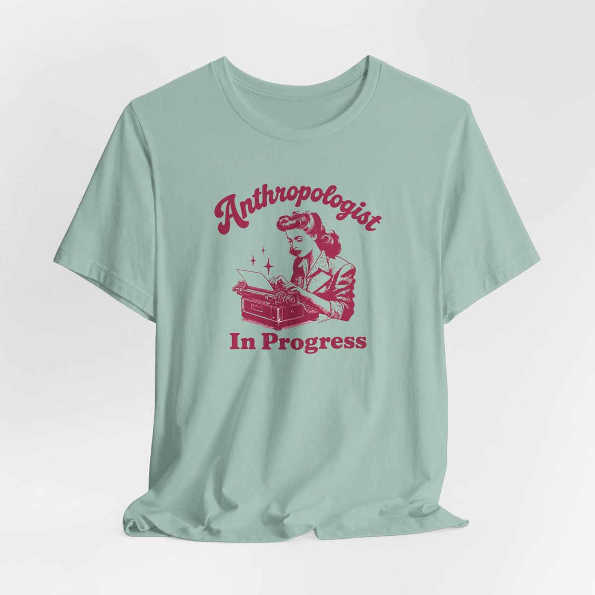Anthropologist In Progress Unisex Jersey Short Sleeve Tee