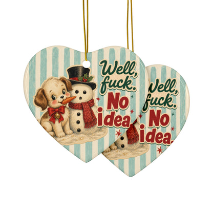 Well Fuck No Idea Funny Christmas Ceramic Ornament