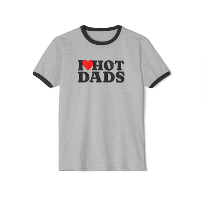 I Love Hot Dads Ringer T-Shirt - Funny Retro Unisex Tee in 4 ColorsCombos