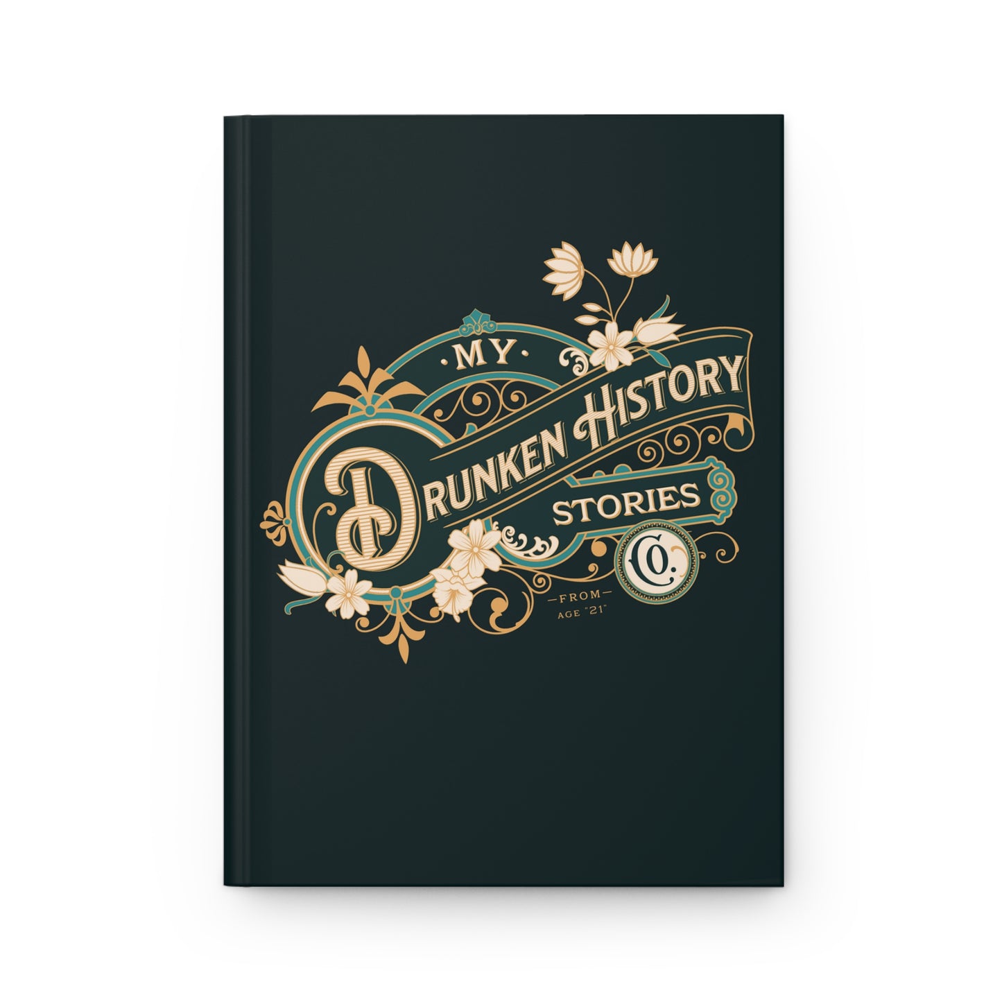 Personalized Drunk History Stories Hardcover Journal Matte-Dark Green Inappropriate gifts Funny friend gifts Funny journals notebook funny gift for woman girlfriend gift diary