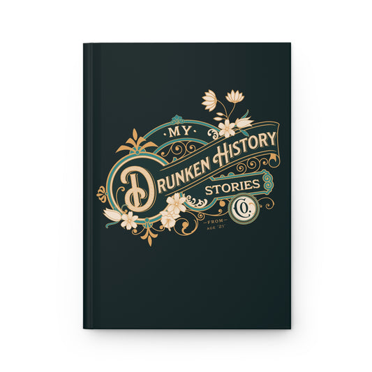 Personalized Drunk History Stories Hardcover Journal Matte-Dark Green Inappropriate gifts Funny friend gifts Funny journals notebook funny gift for woman girlfriend gift diary