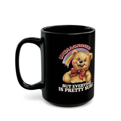 Funny “Undiagnosed But Everyone Is Pretty Sure” Bear Mug – Black Ceramic Coffee Cup, 11oz & 15oz