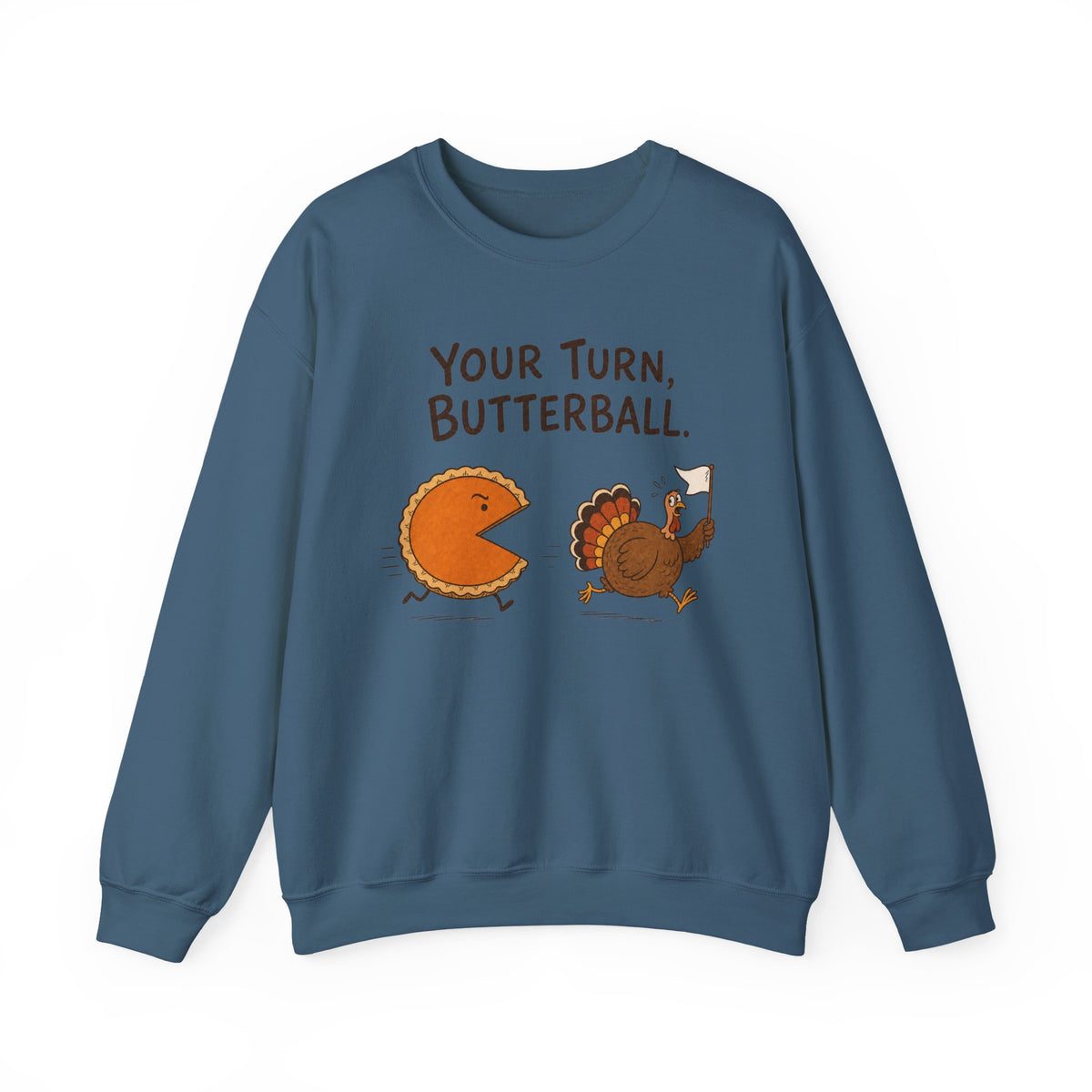 Your Turn, Butterball Thanksgiving Turkey Crewneck Sweatshirt