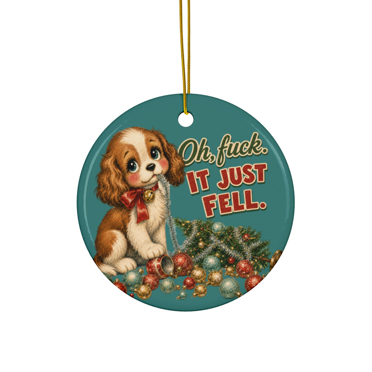 Funny Christmas Puppy Ornament – “Oh, Fuck. It Just Fell.”