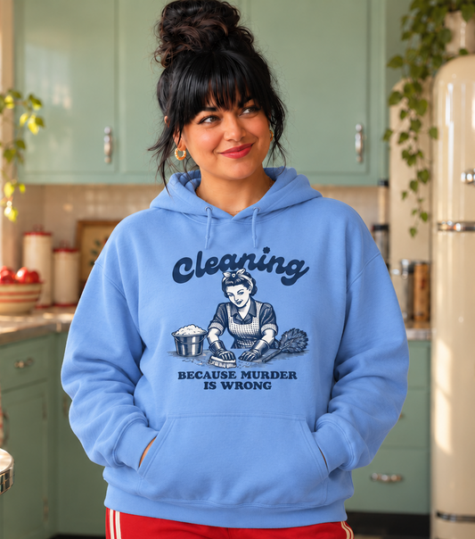 Cleaning Because Murder Is Wrong Graphic Unisex Hoodie