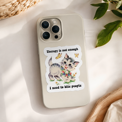 Therapy Is Not Enough Sticker 3x3  Funny Cat Sticker