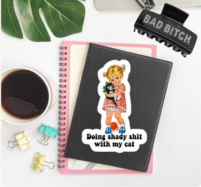 Doing Shady Shit with My Cat Girl Sticker
