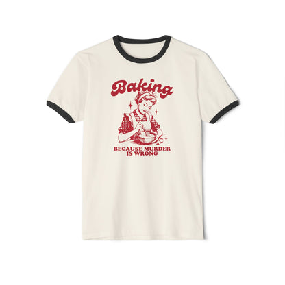 Baking Because Murder is Wrong-Vintage Brown Design Unisex Ringer T-Shirt