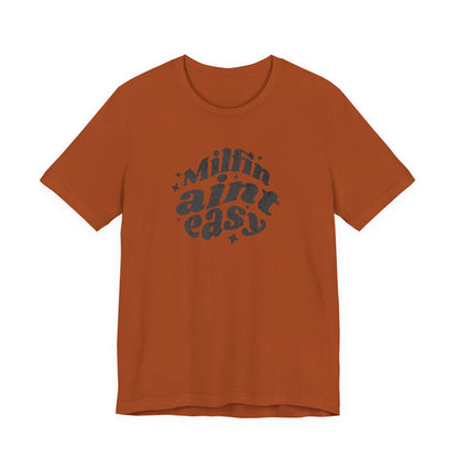 Milfin Ain't Easy Funny T-Shirt for Moms Bella Canvas Tee