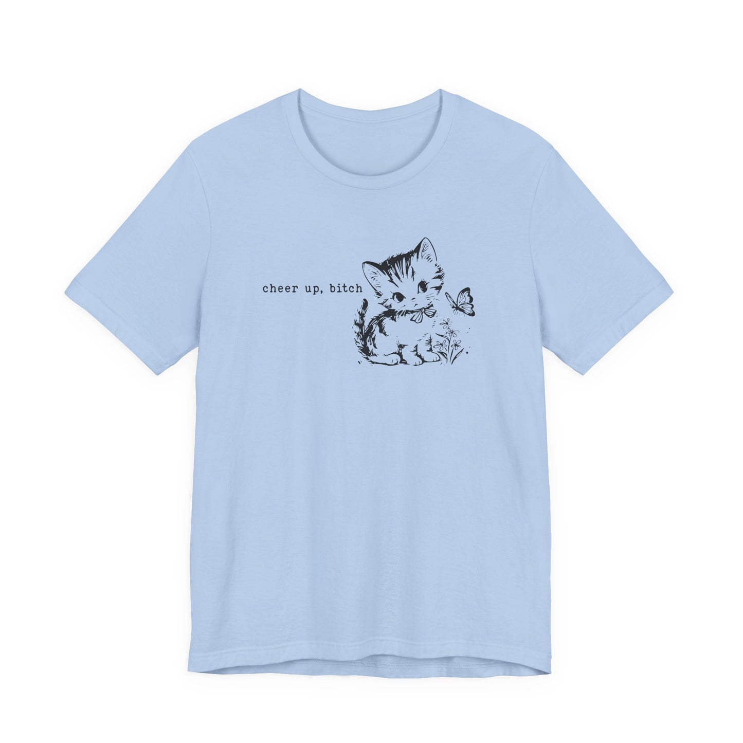 Unisex Bella Canvas T-Shirt with Kitten & "Cheer Up, Bitch" Design - 6 Colors