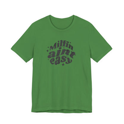 Milfin Ain't Easy Funny T-Shirt for Moms Bella Canvas Tee