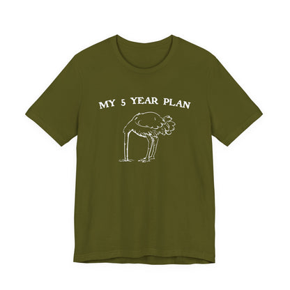Vintage 90's Style Funny Ostrich 'My 5 Year Plan' Meme T-Shirt - Bella Canvas 3001 Collection"