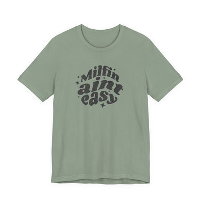 Milfin Ain't Easy Funny T-Shirt for Moms Bella Canvas Tee